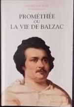 Prométhée ou La vie de Balzac