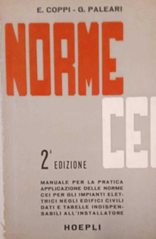 Manuale per la pratica applicazione delle norme C.E.I. per gli impianti elettrici negli edifici civili - Enzo Coppi - copertina