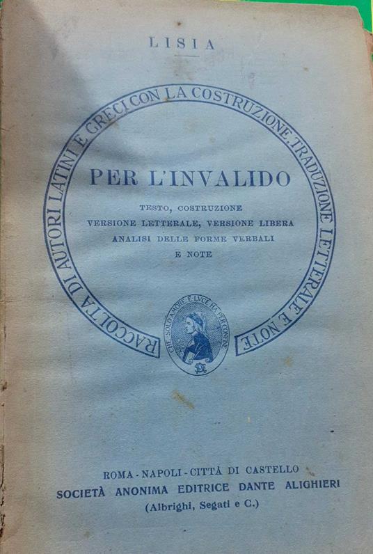 Per l'invalido. Testo, costruzione versione letterale, versione libera analisi delle forme verbali e note - Lisia - copertina
