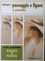 Dipingere paesaggio e figura a pastello