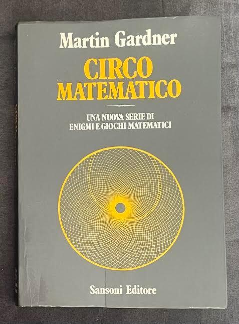 Circo matematico. Una nuova serie di enigmi e giochi matematici - Martin Gardner - copertina