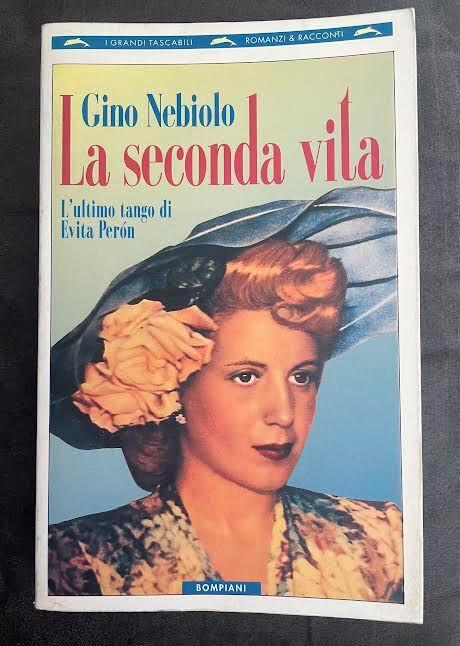 La seconda vita. L'ultimo tango di Evita Peron - Gino Nebiolo - copertina