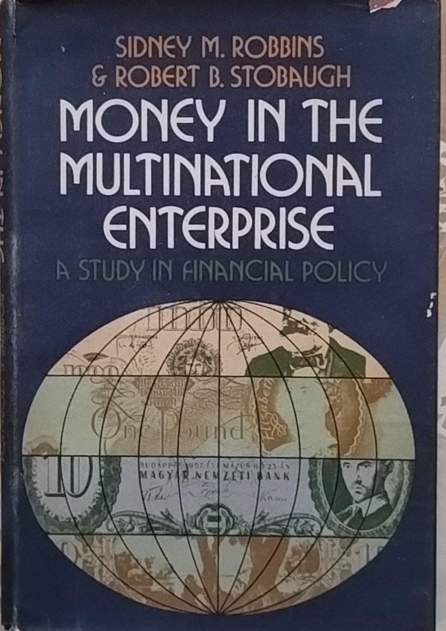 Money in the multinational enterprise. A study in financial policy