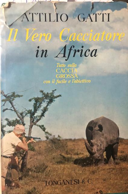Il Vero Cacciatore in Africa - Attilio Gatti - copertina