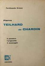 Pierre Teilhard de Chardin. Il pensiero l'originalità il messaggio