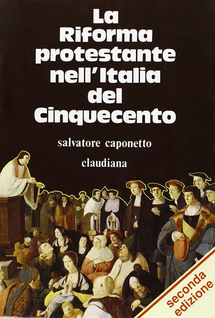 La riforma protestante nell'Italia del Cinquecento - Salvatore Caponetto - copertina