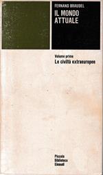 Il mondo attuale, volume primo. Le civiltà extraeuropee