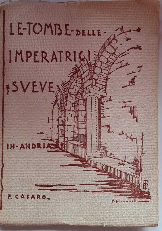 Le tombe delle imperatrici sveve in Andria - Pasquale Cafaro - copertina