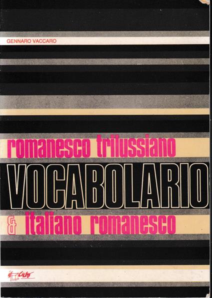 Vocabolario romanesco trilussiano e italiano romanesco - Gennaro Vaccaro - copertina