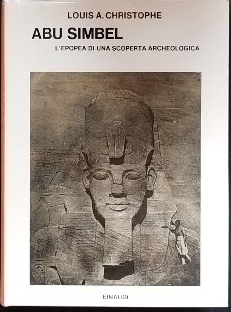 Abu Simbel. L'epopea di una scoperta archeologica