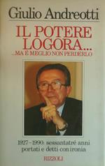 Il potere logora... ma è meglio non perderlo