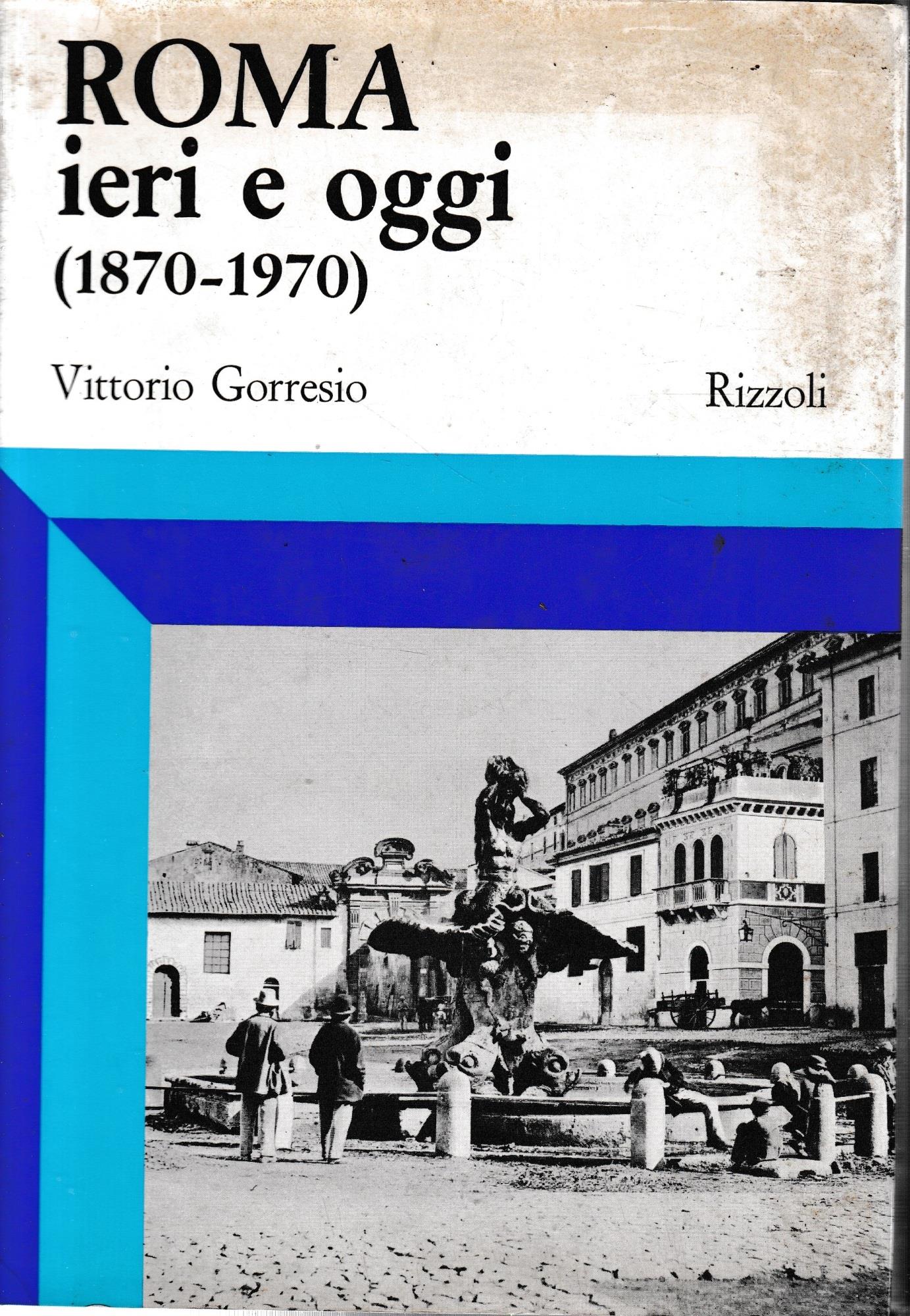 Roma ieri e oggi (1870-1970)