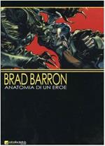 Brad Barron. Anatomia di un eroe