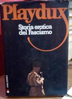Playdux. Storia erotica del Fascismo