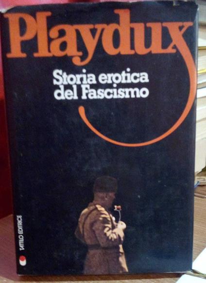 Playdux. Storia erotica del Fascismo - Gian Carlo Fusco - copertina