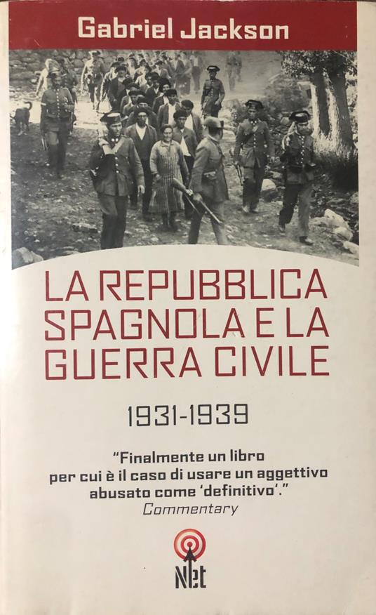 La Repubblica spagnola e la guerra civile 1931-1939 - Gabriel Jackson - copertina