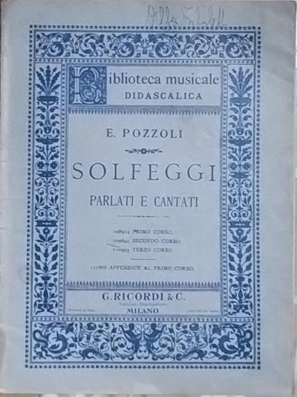 Solfeggi. Parlati e cantati. 1° - 2° - 3° corso. Appendice al 1° corso - Ettore Pozzoli - copertina