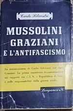 Mussolini Graziani e l'antifascismo