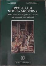 Profilo di storia moderna. Dalla formazione degli Stati nazionali alle egemonie internazionali