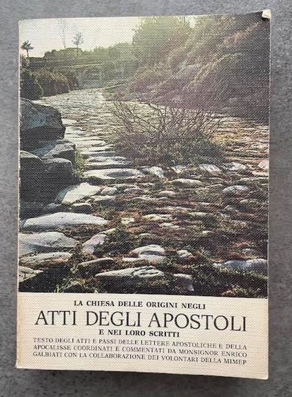 La Chiesa delle origini negli Atti degli Apostoli e nei loro scritti - Mons. Enrico Galbiati - copertina