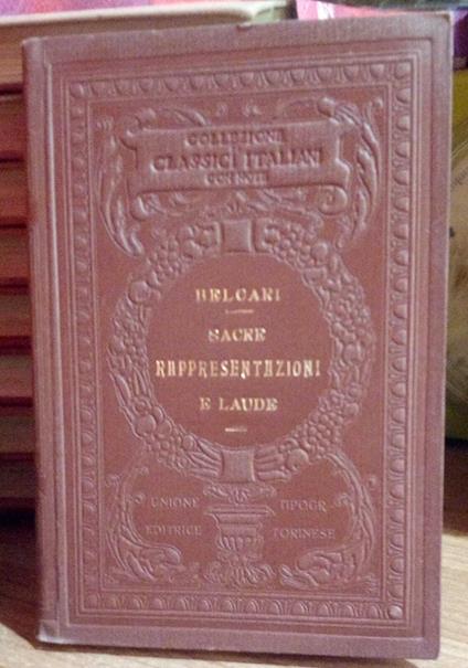 I classici italiani con note. Sacre rappresentazioni e laude - Feo Belcari - copertina