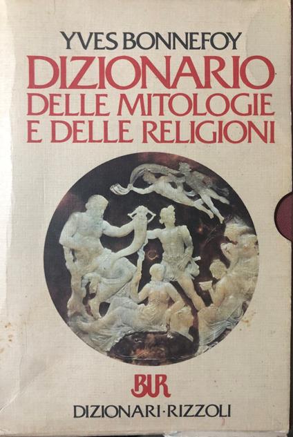 Dizionario delle mitologie e delle religioni. [Tre volumi indivisibili] - Yves Bonnefoy - copertina