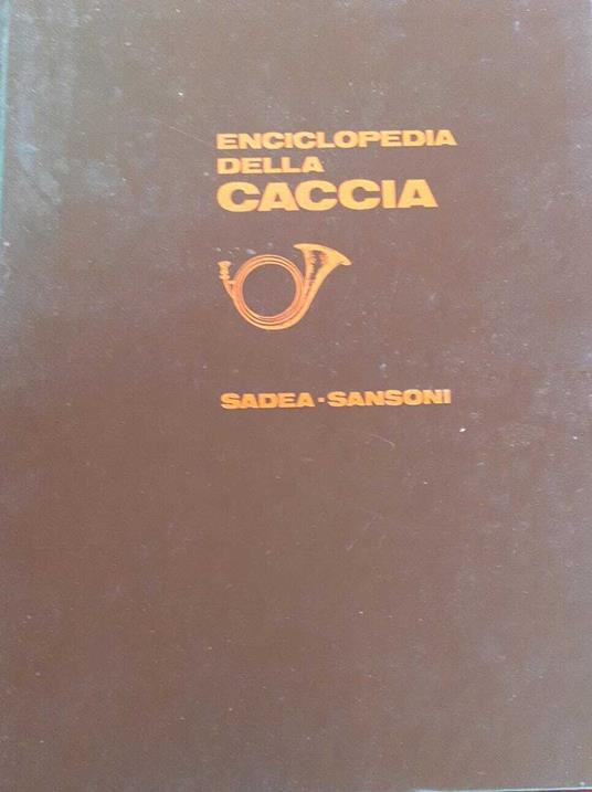 Enciclopedia della caccia. Volume I II - Piero Pieroni - copertina