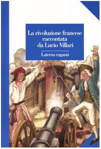 La rivoluzione francese raccontata da Lucio Villari - Lucio Villari - copertina