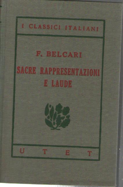 I classici italiani con note. Sacre rappresentazioni e laude - Feo Belcari - copertina