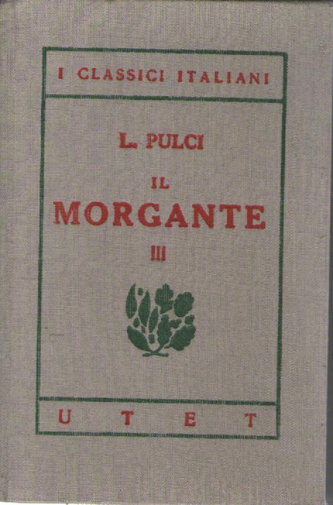 I classici italiani con note. Il Morgante, vol. 3°