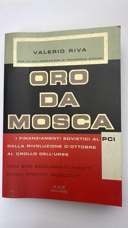 Oro da Mosca. I finanziamenti sovietici al PCI dalla Rivoluzione d'ottobre al crollo dell'URSS - Valerio Riva - copertina