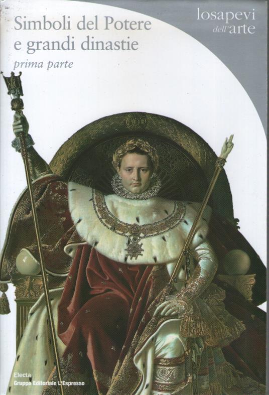 Simboli del Potere e grandi dinastie. Parte prima - copertina