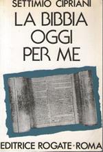 La Bibbia oggi per me