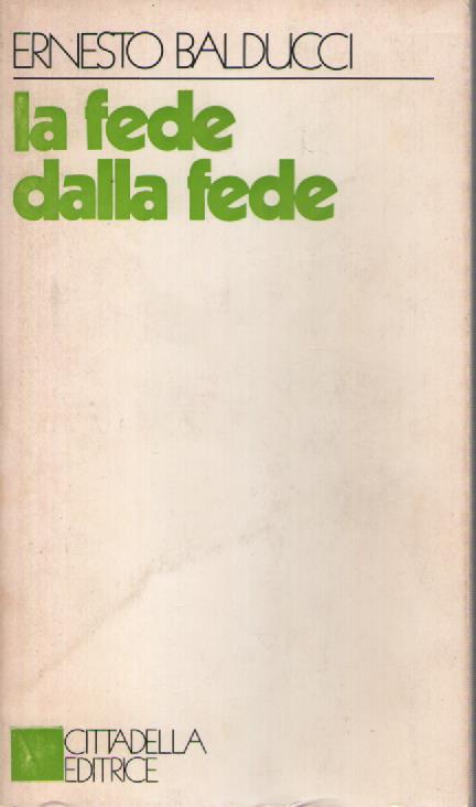 La fede dalla fede - Ernesto Balducci - copertina