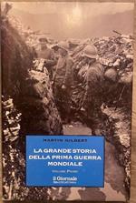 La grande storia della prima guerra mondiale. Volume primo