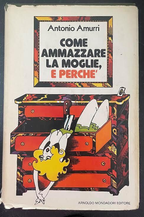 Come ammazzare la moglie, e perché