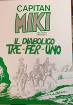 Capitan MIki. Il diabolico tre-per-uno. II episodio