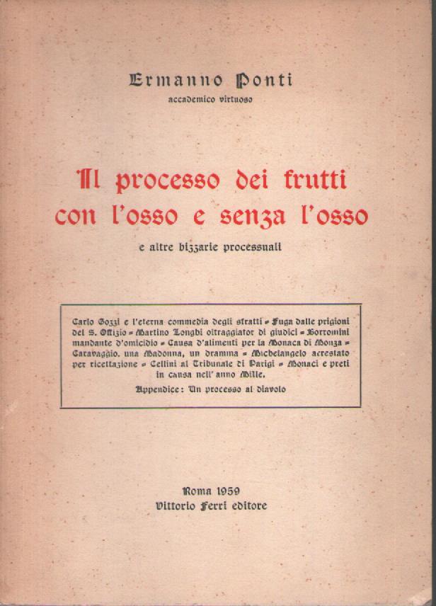 Il processo dei frutti con l'osso e senza osso