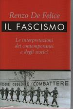 Il fascismo. Le interpretazioni dei contemporanei e degli storici