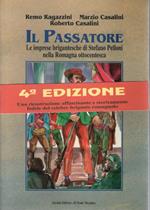 Il passatore. Le imprese brigantesche di Stefano Pelloni nella Romagna ottocentesca