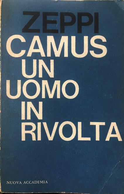 Camus un uomo in rivolta - Stelio Zeppi - copertina