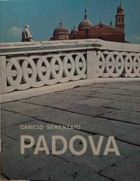 Padova. Arte e storia - Camillo Semenzato - copertina