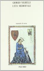 L' età medioevale. Manuale di storia