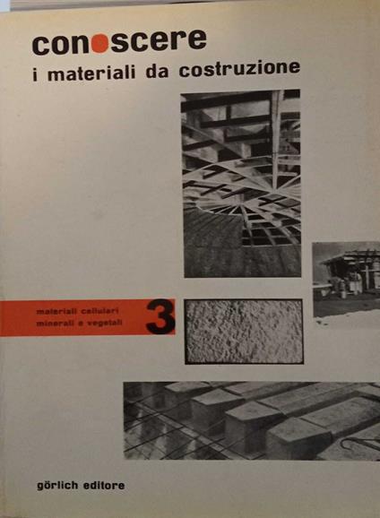 Conoscere i materiali da costruzione 3. Materiali cellulari, minerali, vegetali - copertina