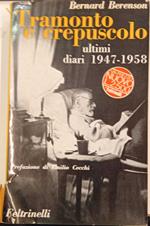 Tramonto e crepuscolo ultimi diari 1947-1958