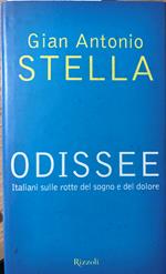 Odissee. Italiani sulle rotte del sogno e del dolore
