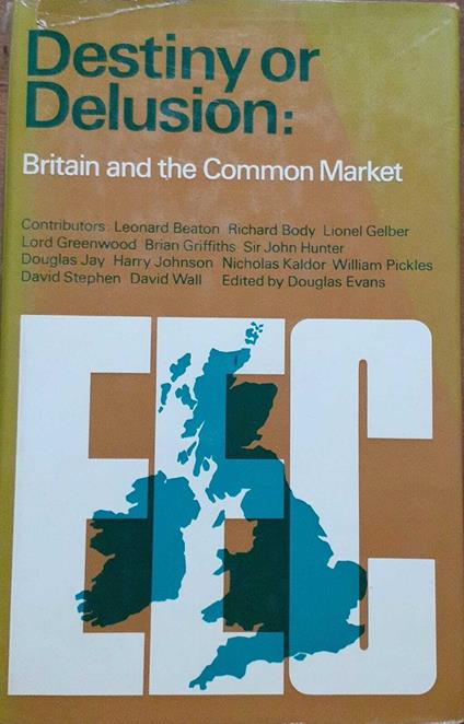 Destiny or Delusion: Britain and the Common Market - copertina