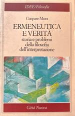 Ermeneutica e verità. Storia e problemi della filosofia dell'interpretazione
