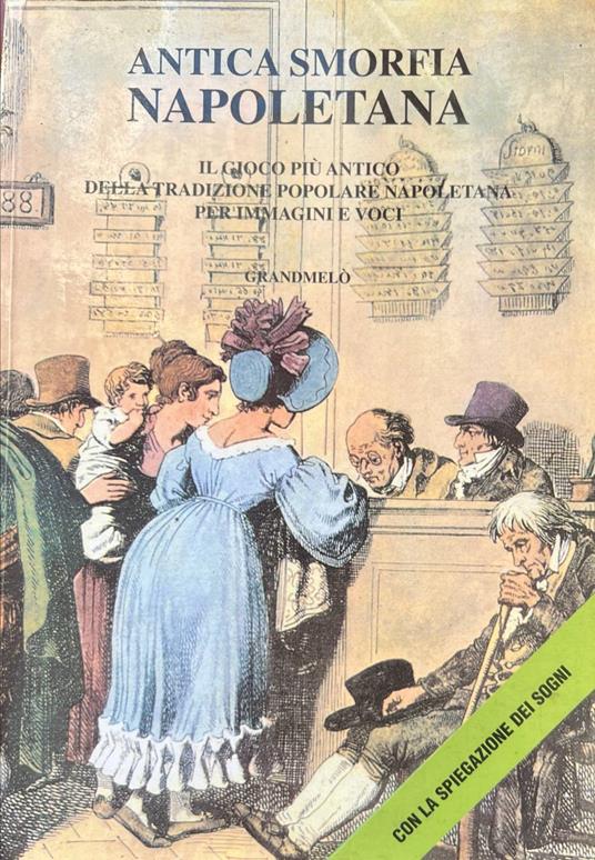 Antica smorfia napoletana. Il gioco più antico della tradizione popolare napoletana per immagini e voci - copertina