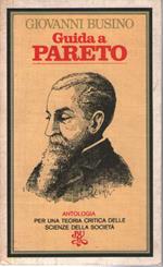 Guida a Pareto : un'antologia,per una teoria critica delle scienze della societa